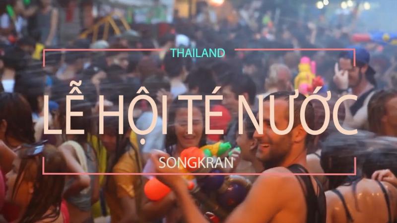 Trải nghiệm lễ hội Songkran Thái Lan