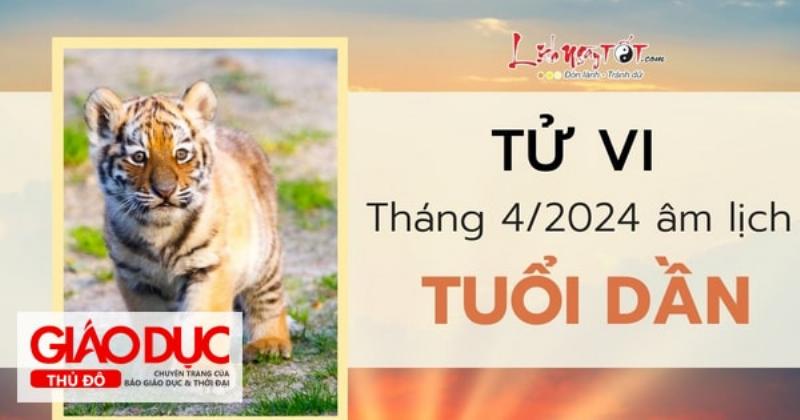 Tử vi tháng 4 âm tuổi Dần